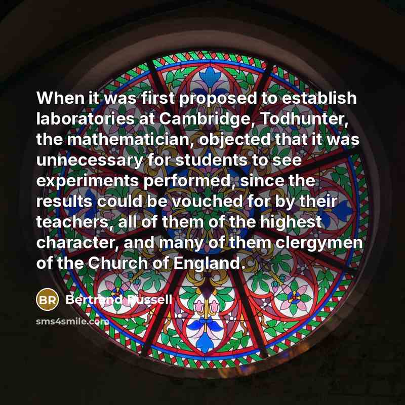 “When it was first proposed to establish laboratories at Cambridge,…” quote by Bertrand Russell