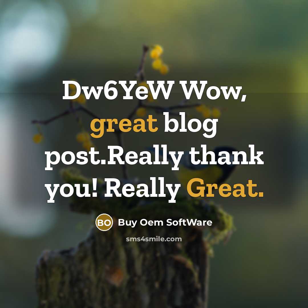 “Dw6YeW Wow, great blog post.Really thank you! Really Great.” quote by Buy Oem SoftWare