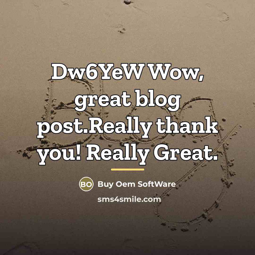 “Dw6YeW Wow, great blog post.Really thank you! Really Great.…” quote by Buy Oem SoftWare