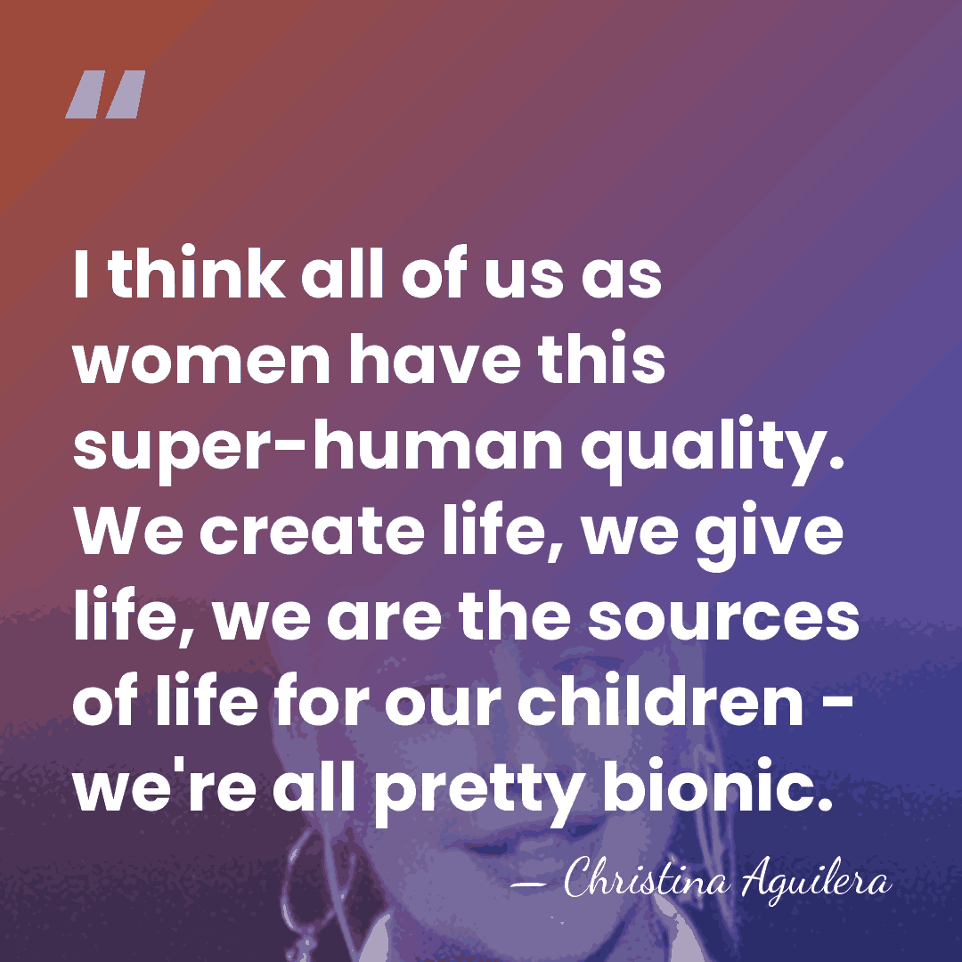 I think all of us as women have this super-human quality. We&hellip; - Christina Aguilera