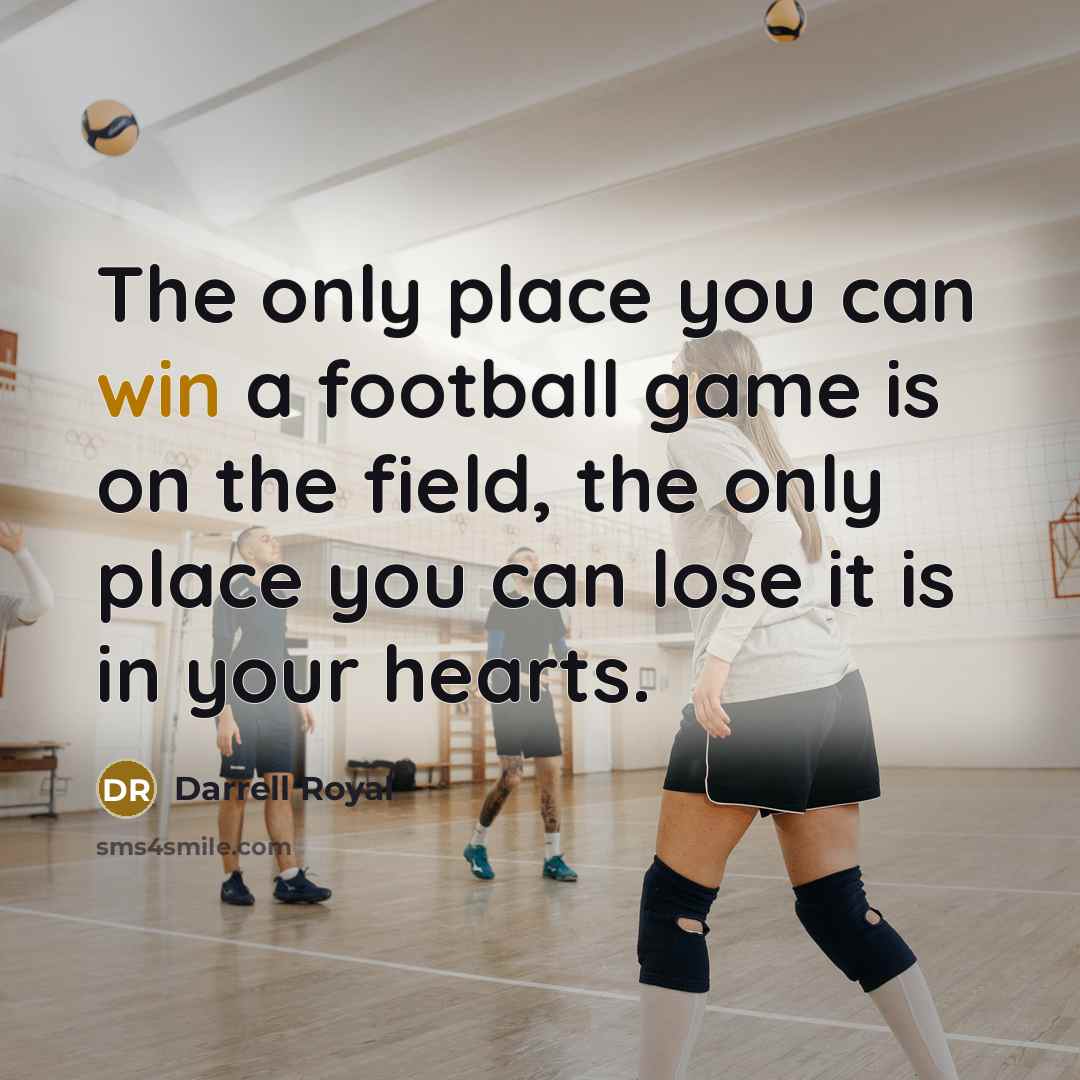 “The only place you can win a football game is…” quote by Darrell Royal