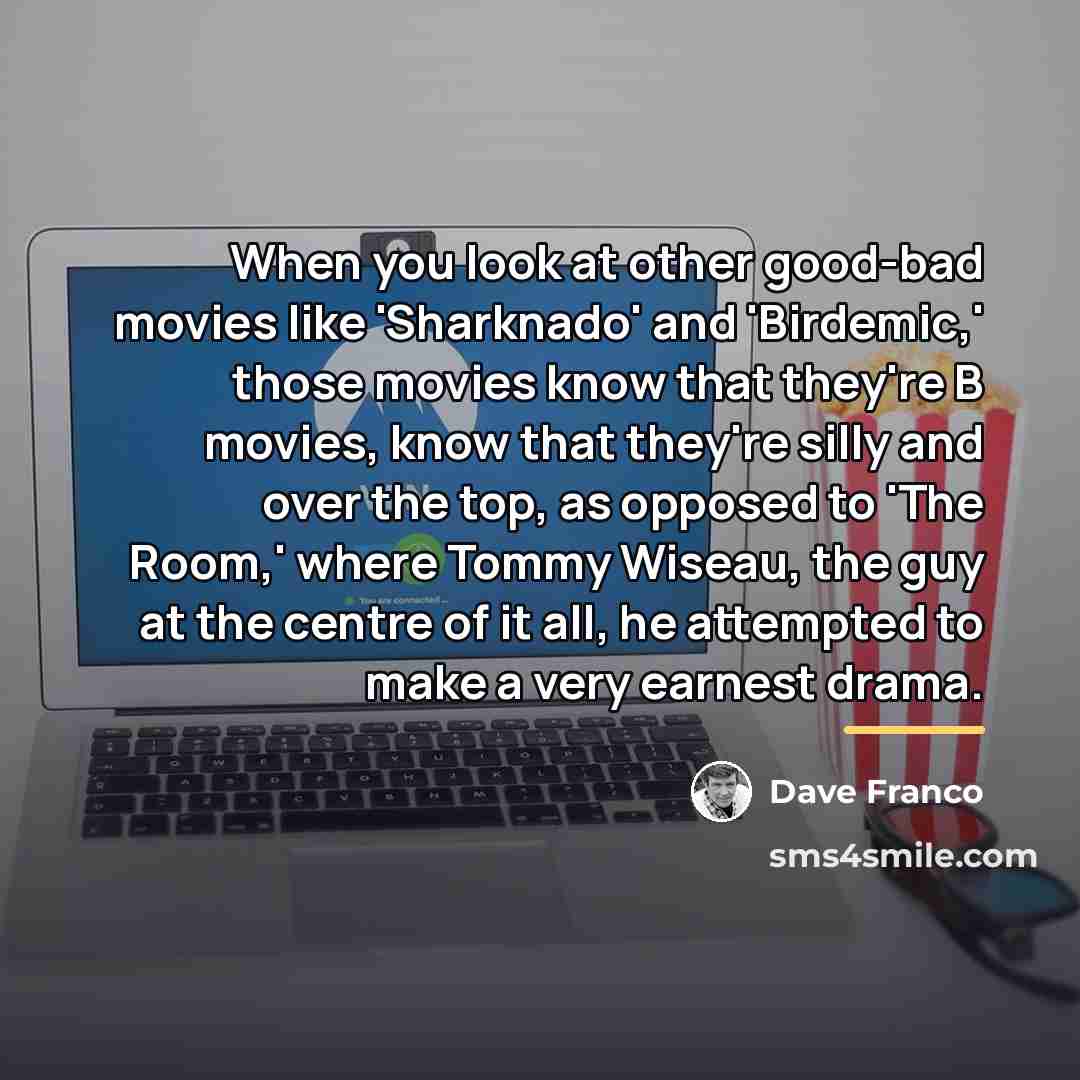 “When you look at other good-bad movies like 'Sharknado' and…” quote by Dave Franco
