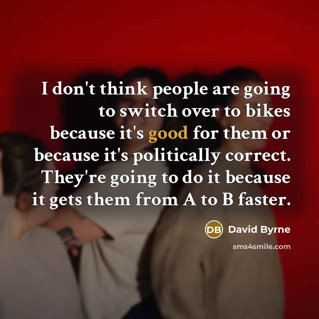 “I don't think people are going to switch over to…” quote by David Byrne