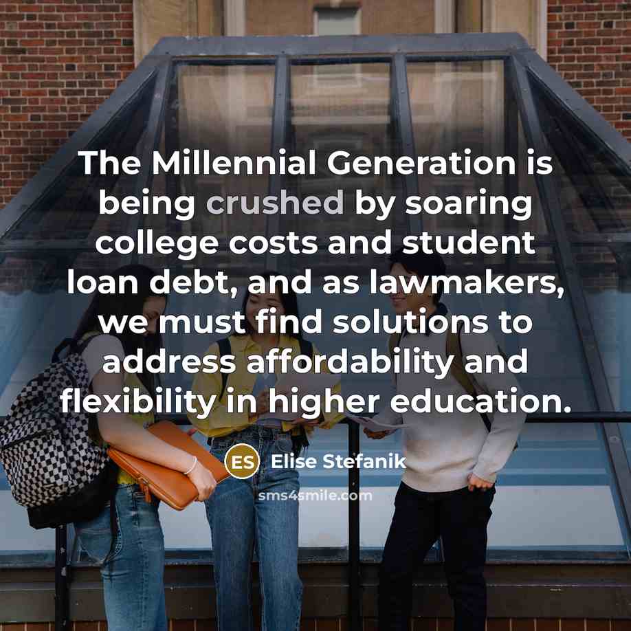“The Millennial Generation is being crushed by soaring college costs…” quote by Elise Stefanik