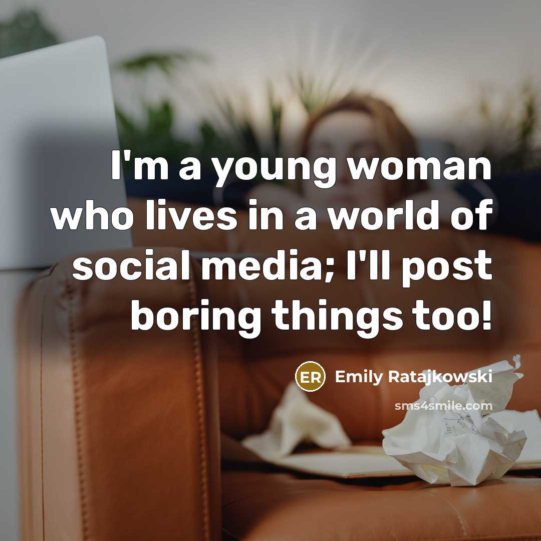 “I'm a young woman who lives in a world of…” quote by Emily Ratajkowski