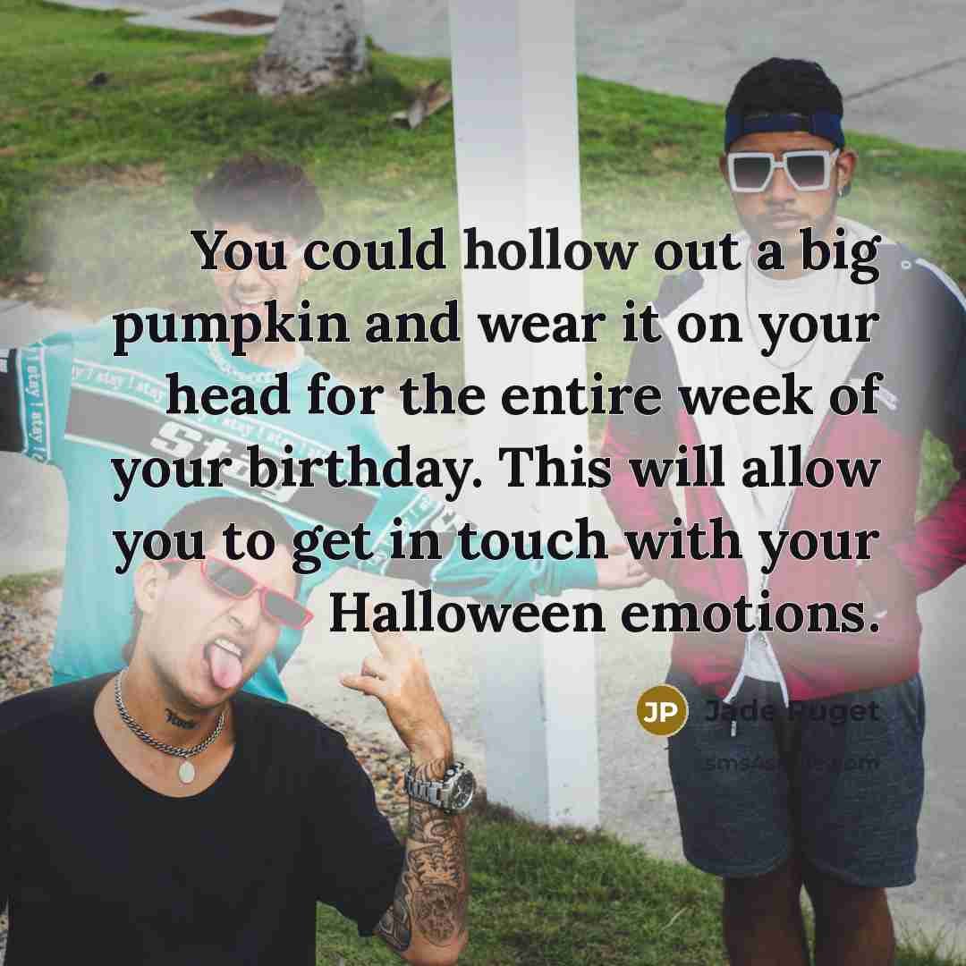 “You could hollow out a big pumpkin and wear it…” quote by Jade Puget