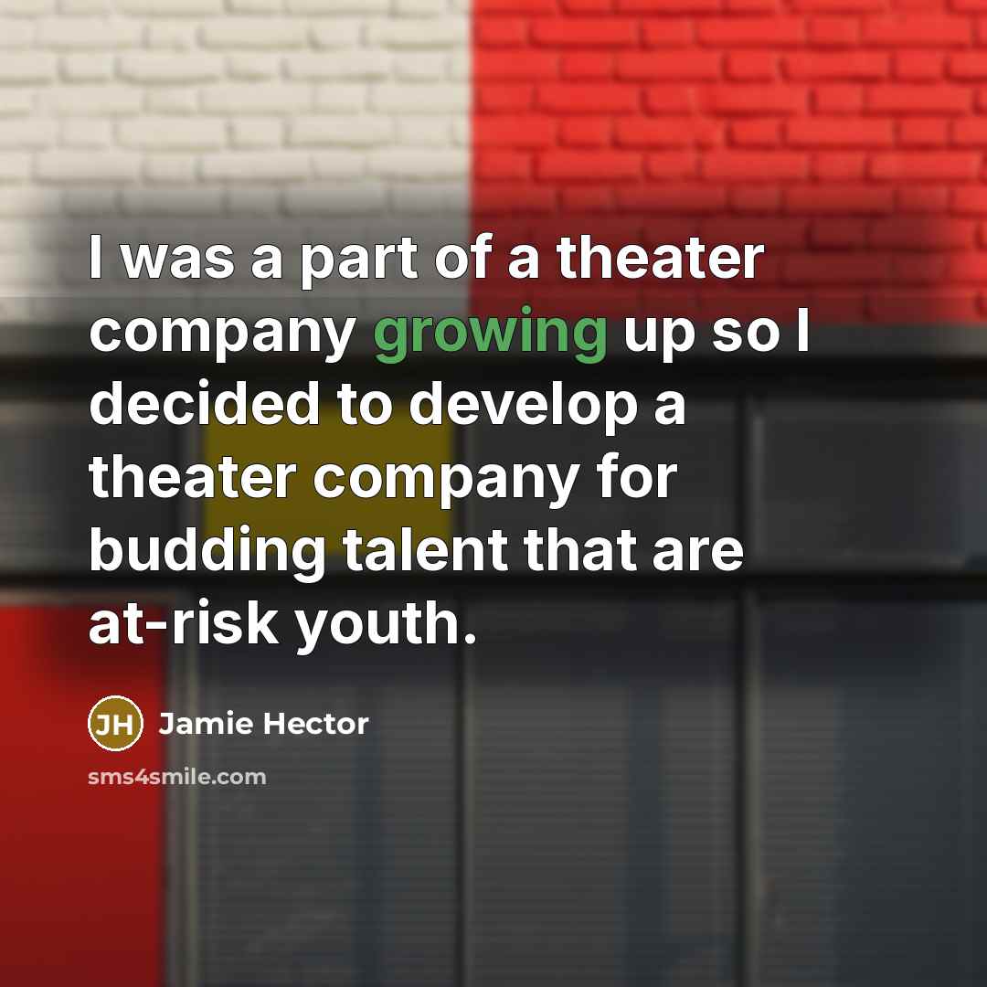 “I was a part of a theater company growing up…” quote by Jamie Hector