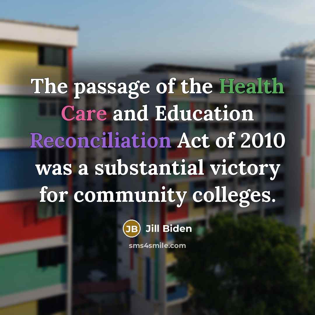 “The passage of the Health Care and Education Reconciliation Act…” quote by Jill Biden