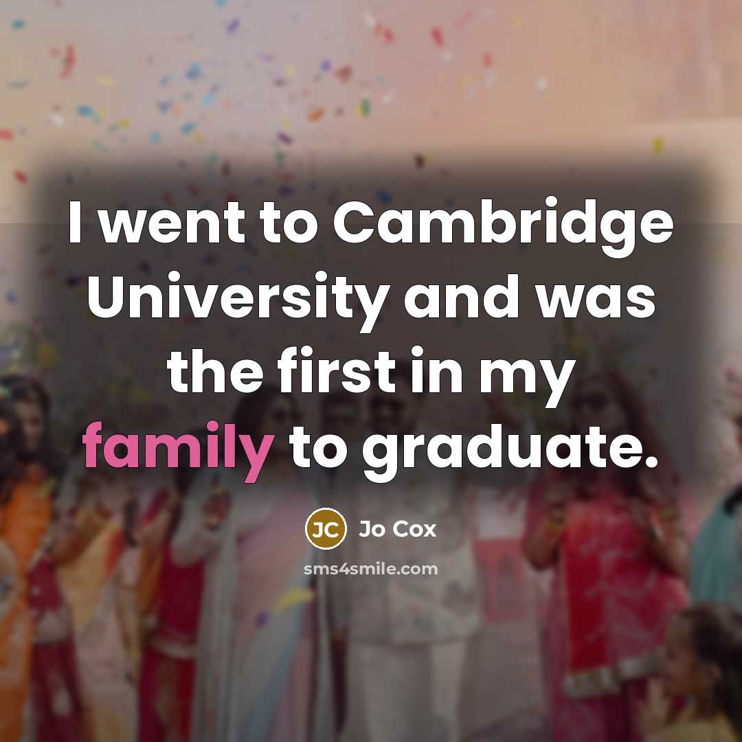 “I went to Cambridge University and was the first in…” quote by Jo Cox