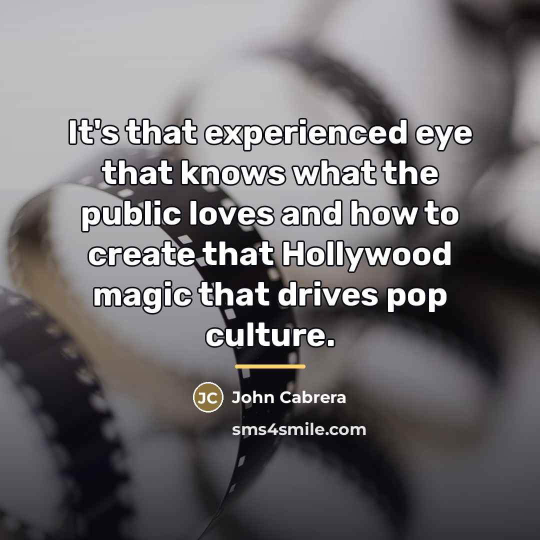 “It's that experienced eye that knows what the public loves…” quote by John Cabrera