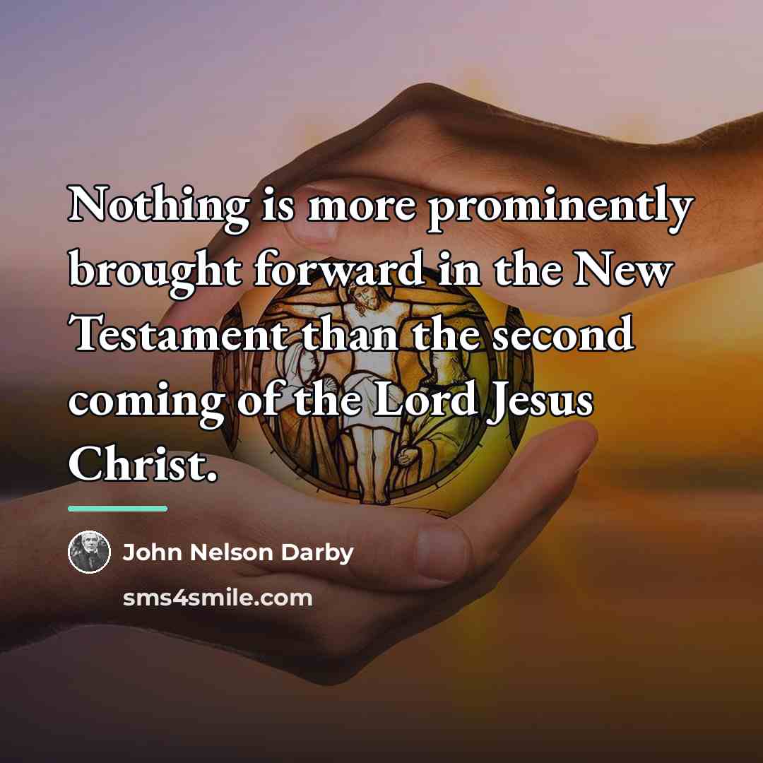 “Nothing is more prominently brought forward in the New Testament…” quote by John Nelson Darby