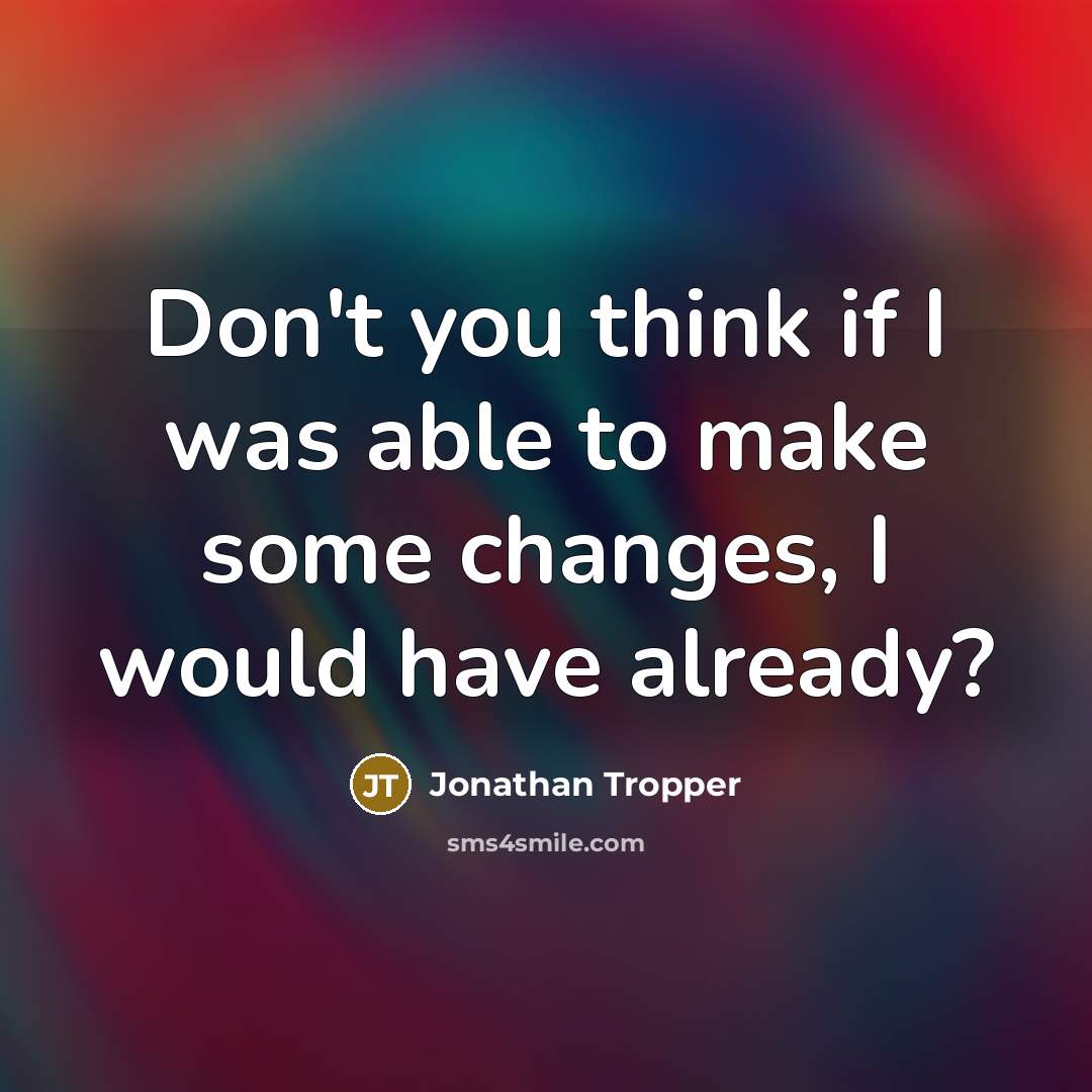 “Don't you think if I was able to make some…” quote by Jonathan Tropper