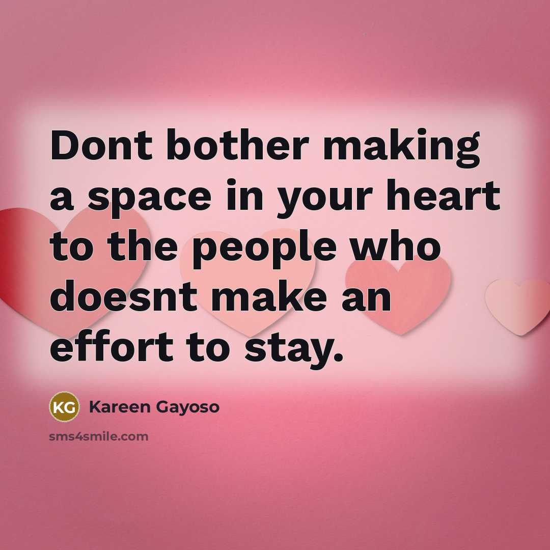 “Dont bother making a space in your heart to the…” quote by Kareen Gayoso