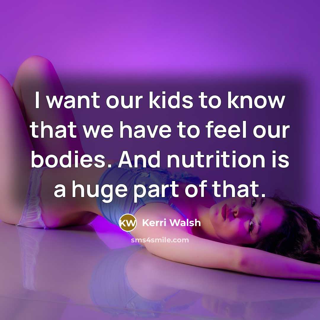 “I want our kids to know that we have to…” quote by Kerri Walsh