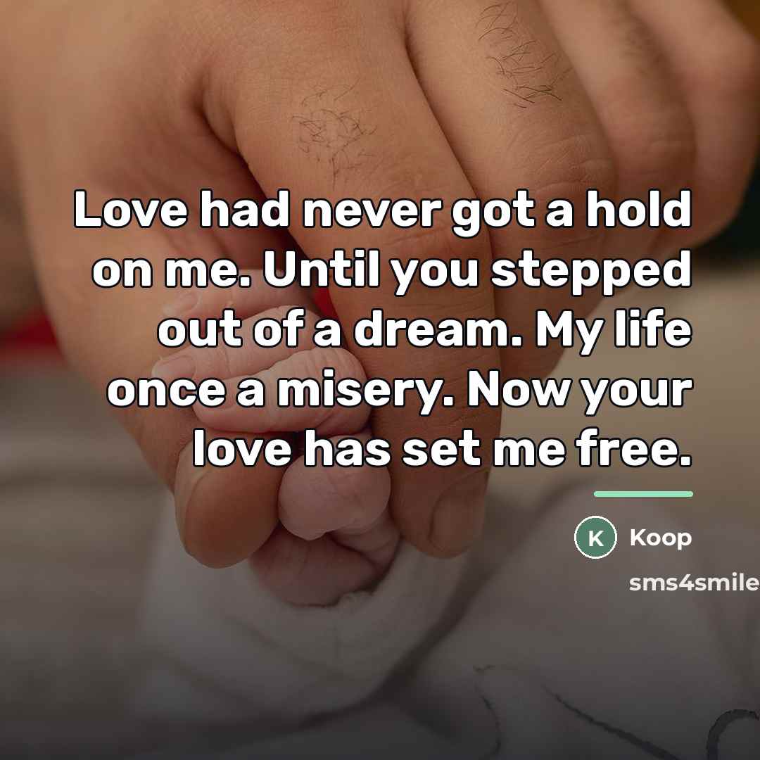 “Love had never got a hold on me. Until you…” quote by Koop