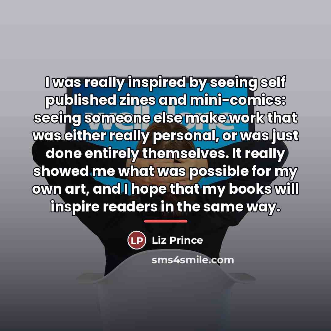 “I was really inspired by seeing self published zines and…” quote by Liz Prince
