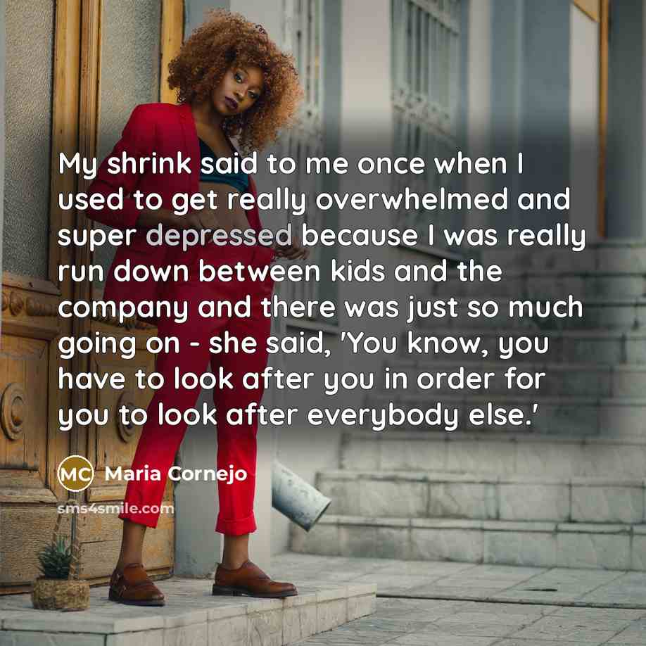 “My shrink said to me once when I used to…” quote by Maria Cornejo