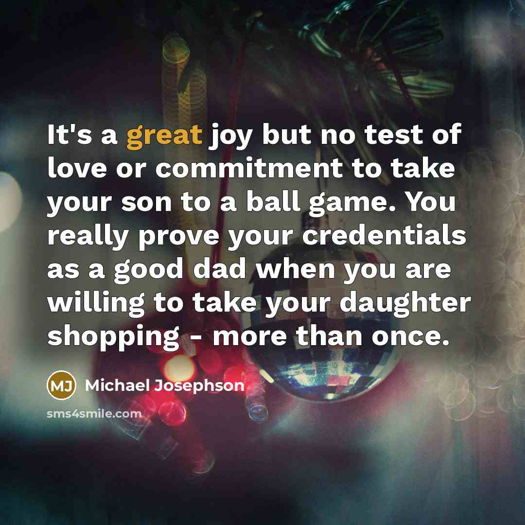“It's a great joy but no test of love or…” quote by Michael Josephson