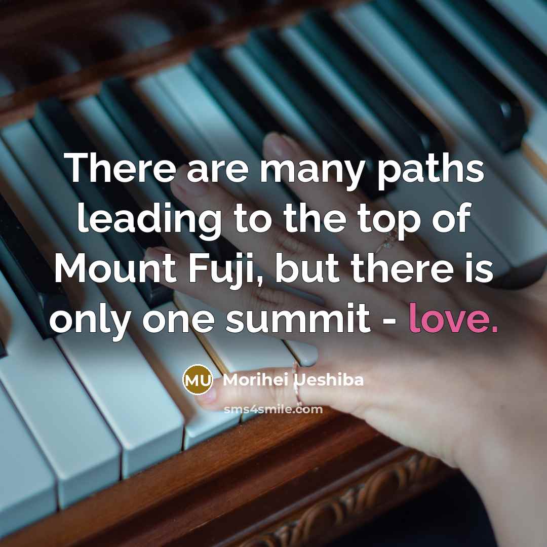 “There are many paths leading to the top of Mount…” quote by Morihei Ueshiba
