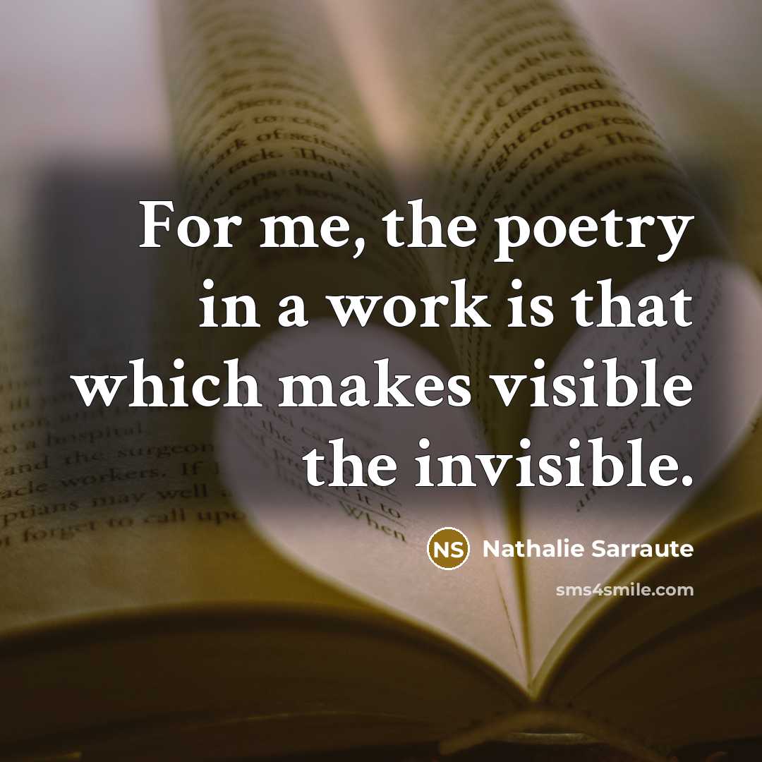 “For me, the poetry in a work is that which…” quote by Nathalie Sarraute