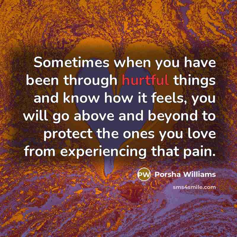 “Sometimes when you have been through hurtful things and know…” quote by Porsha Williams