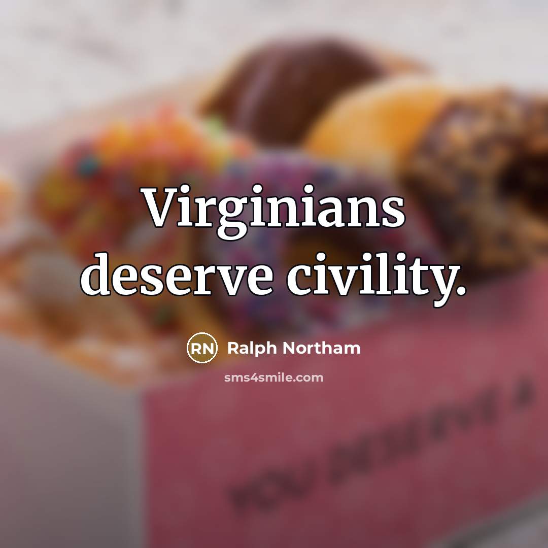 “Virginians deserve civility.…” quote by Ralph Northam