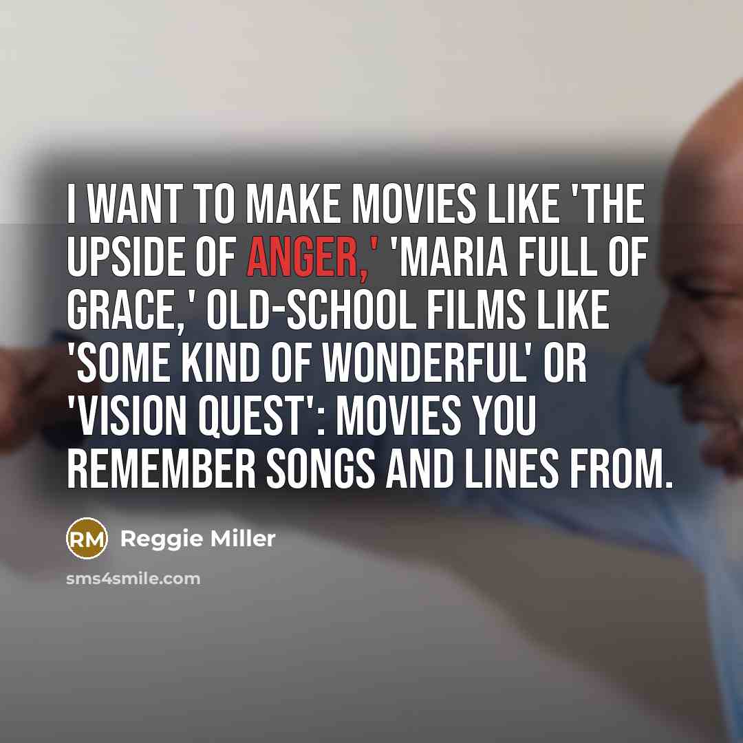 “I want to make movies like 'The Upside of Anger,'…” quote by Reggie Miller