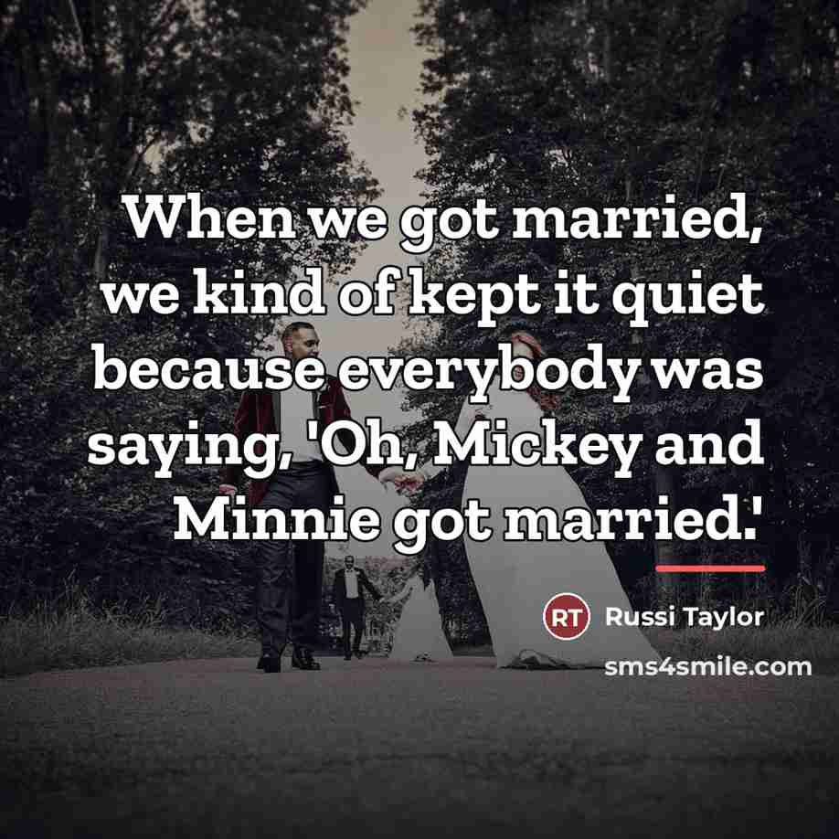 “When we got married, we kind of kept it quiet…” quote by Russi Taylor