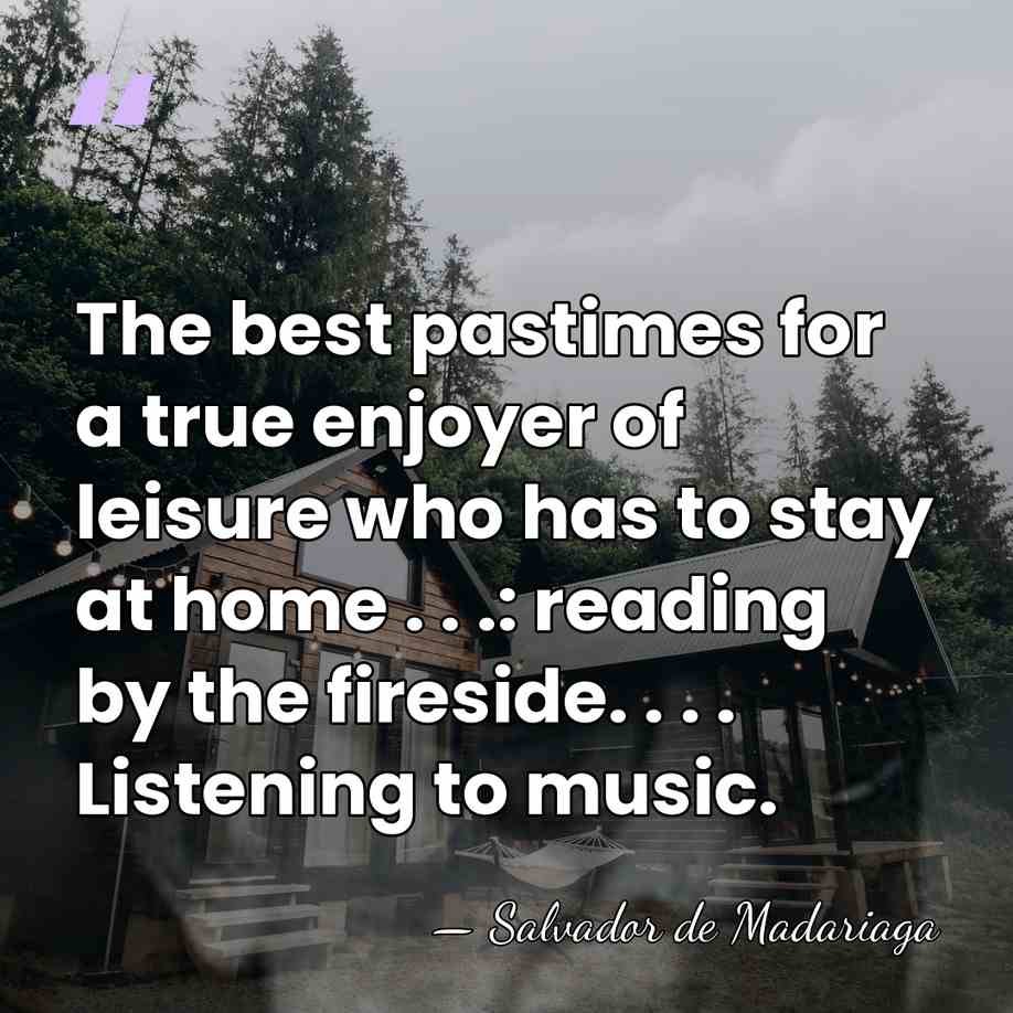 The best pastimes for a true enjoyer of leisure who has to&hellip; - Salvador de Madariaga