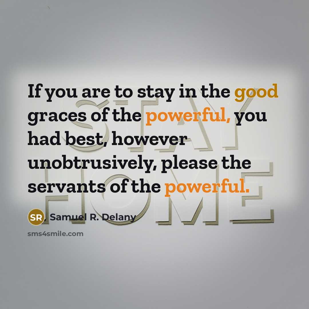 “If you are to stay in the good graces of…” quote by Samuel R. Delany