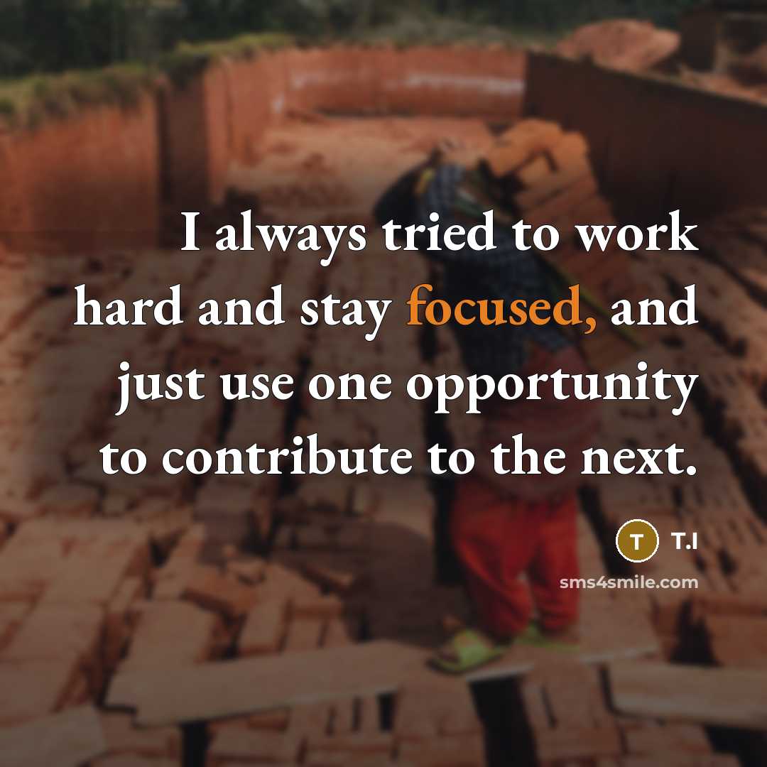 “I always tried to work hard and stay focused, and…” quote by T.I