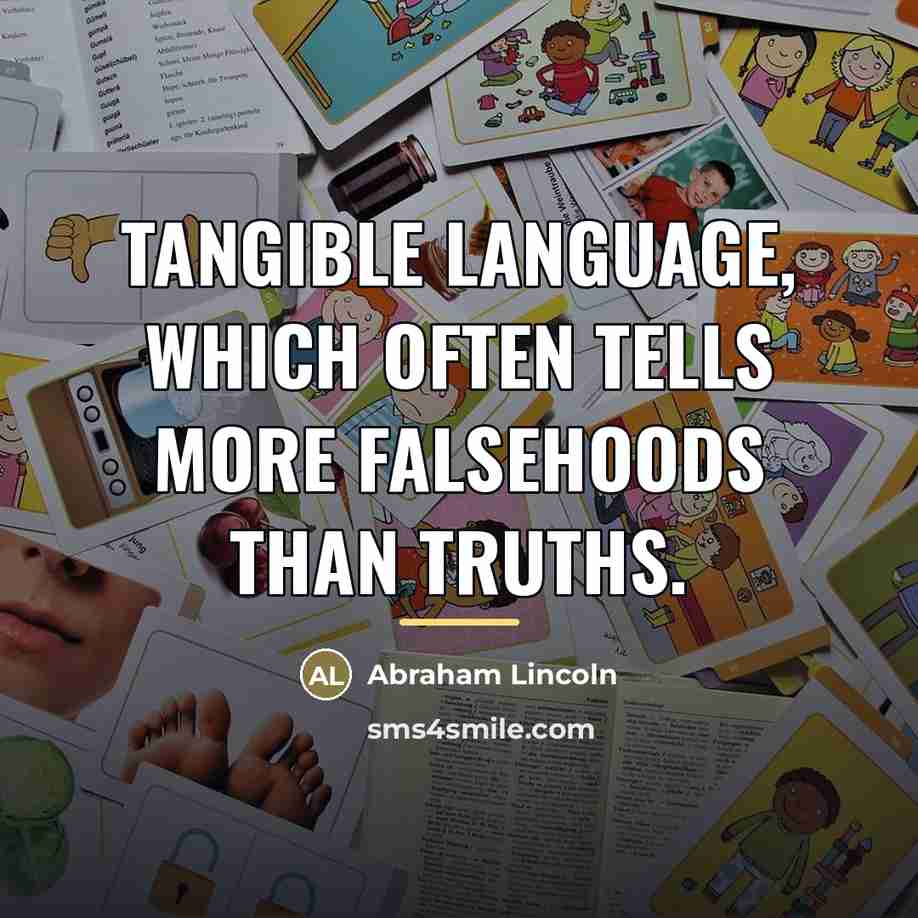 “Tangible language, which often tells more falsehoods than truths.…” quote by Abraham Lincoln