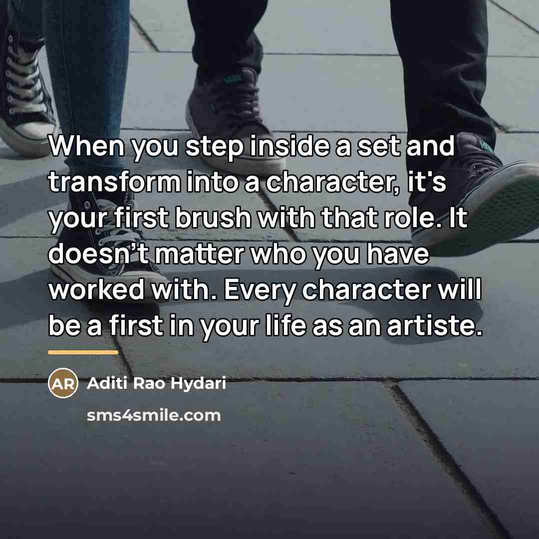 “When you step inside a set and transform into a…” quote by Aditi Rao Hydari