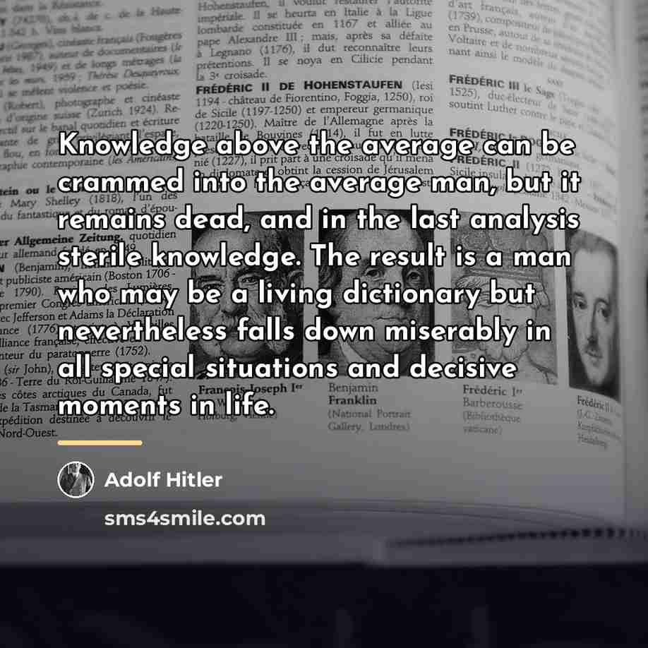 “Knowledge above the average can be crammed into the average…” quote by Adolf Hitler