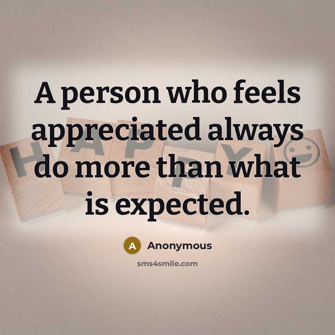 “A person who feels appreciated always do more than what…” quote by Anonymous