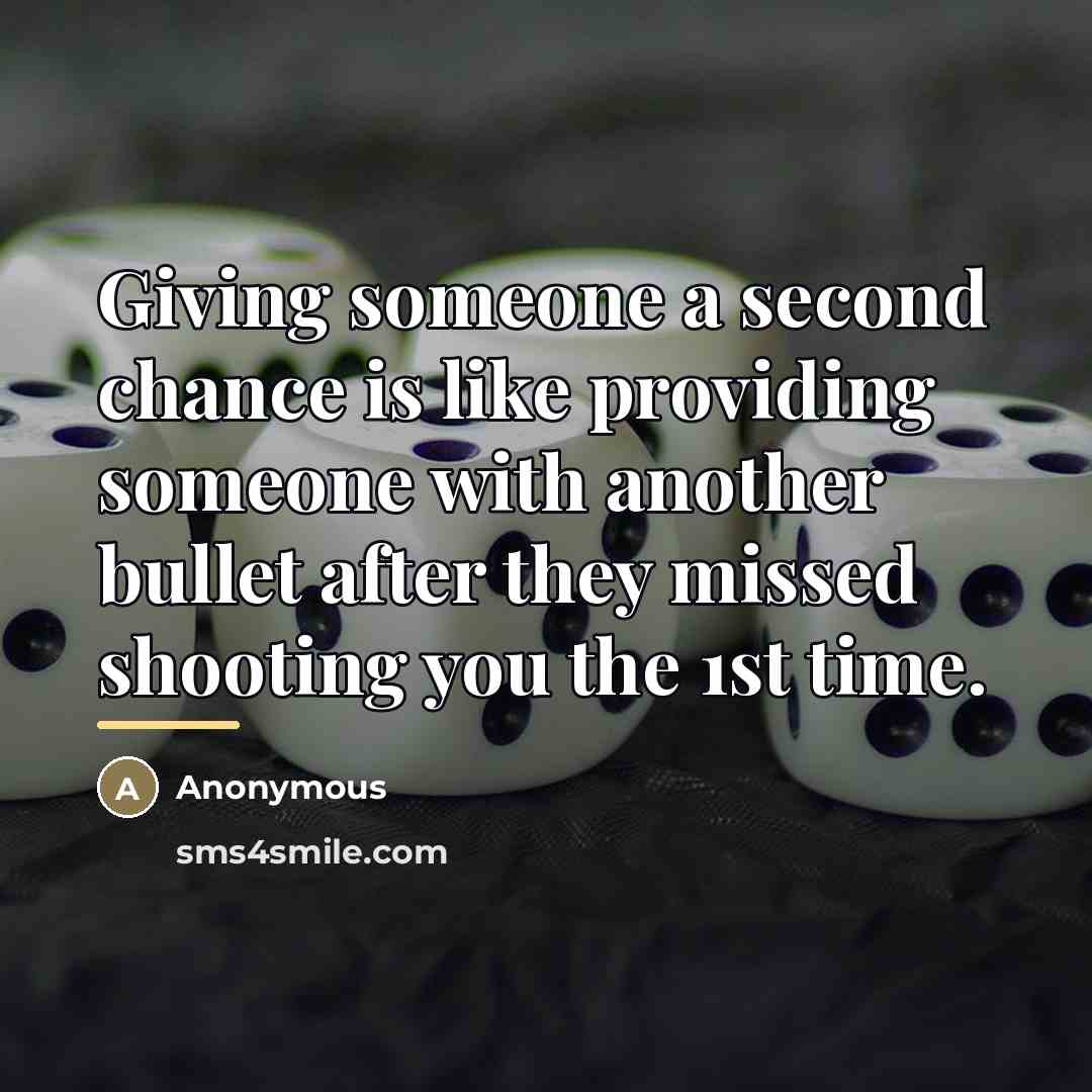 “Giving someone a second chance is like providing someone with…” quote by Anonymous