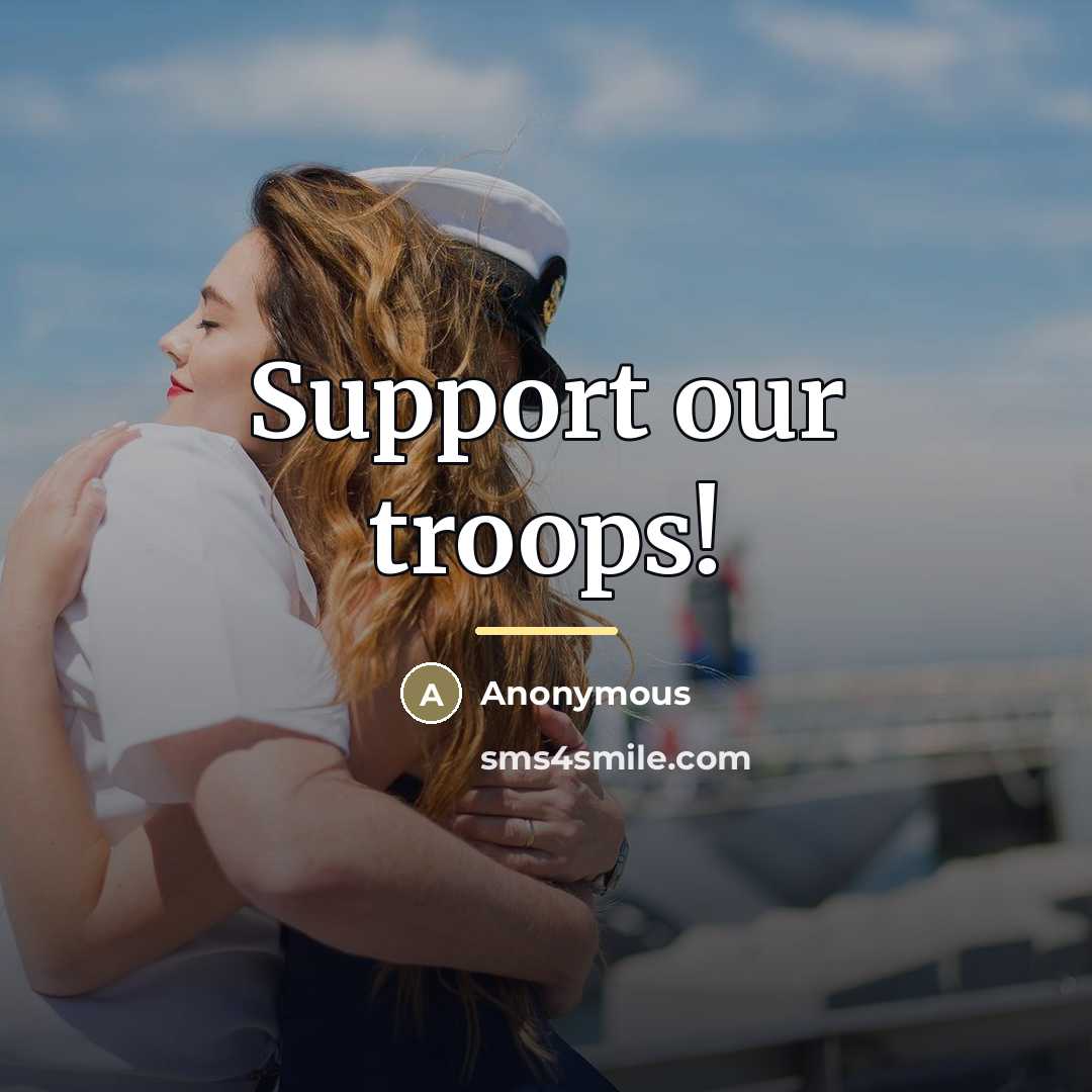 “Support our troops!…” quote by Anonymous