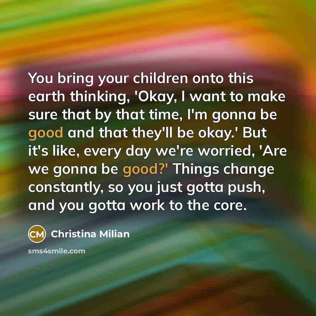 “You bring your children onto this earth thinking, 'Okay, I…” quote by Christina Milian