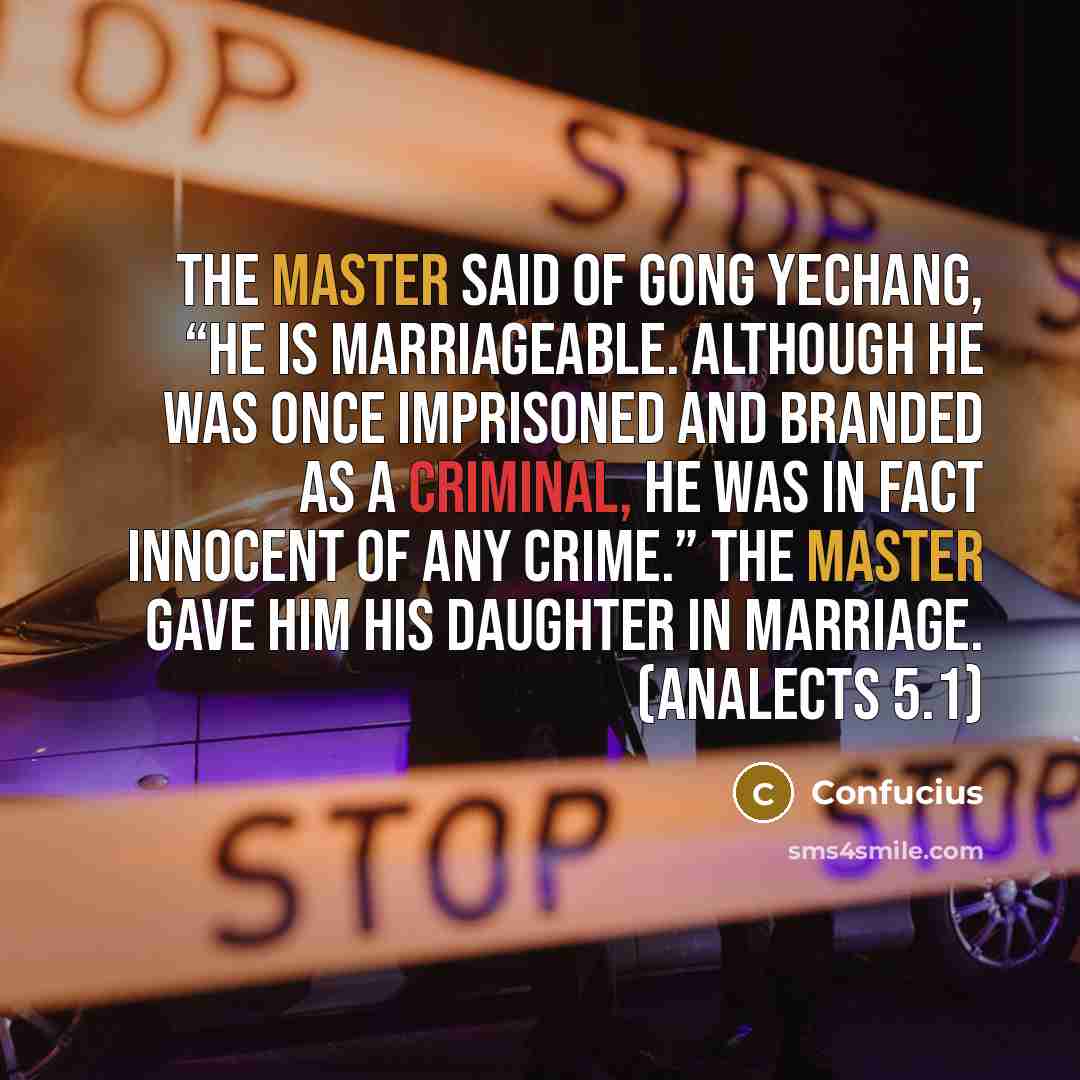 “The Master said of Gong Yechang, “He is marriageable. Although…” quote by Confucius