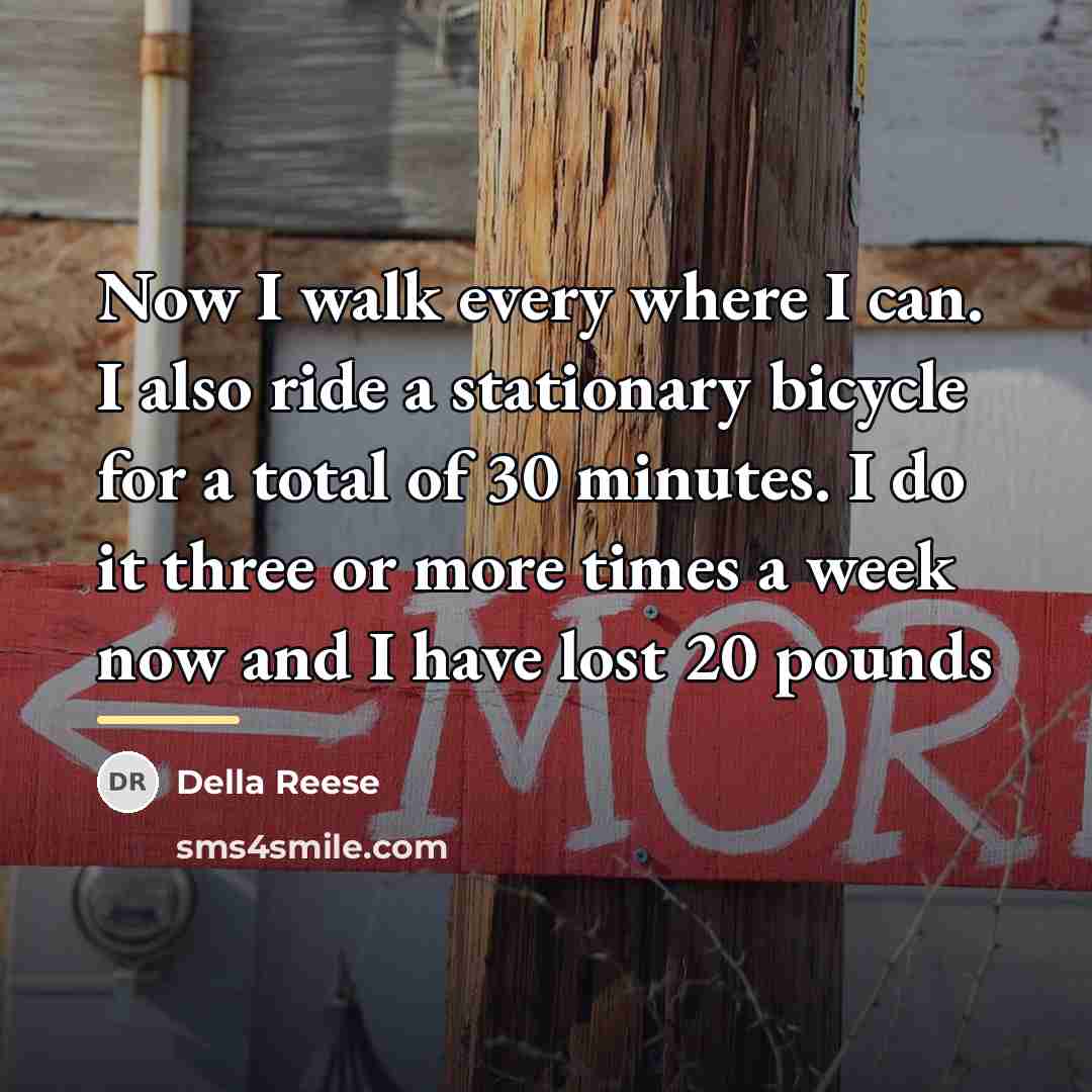 “Now I walk every where I can. I also ride…” quote by Della Reese