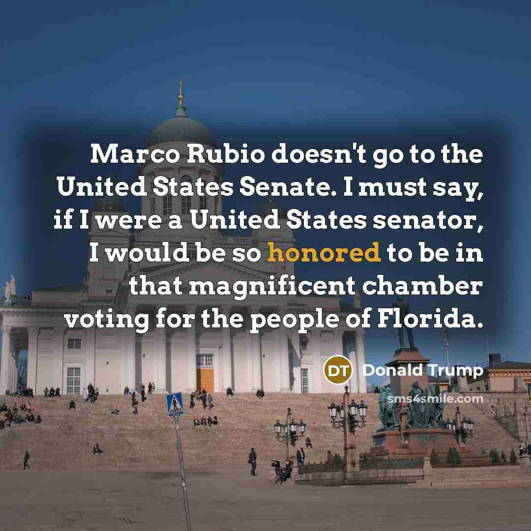 “Marco Rubio doesn't go to the United States Senate. I…” quote by Donald Trump