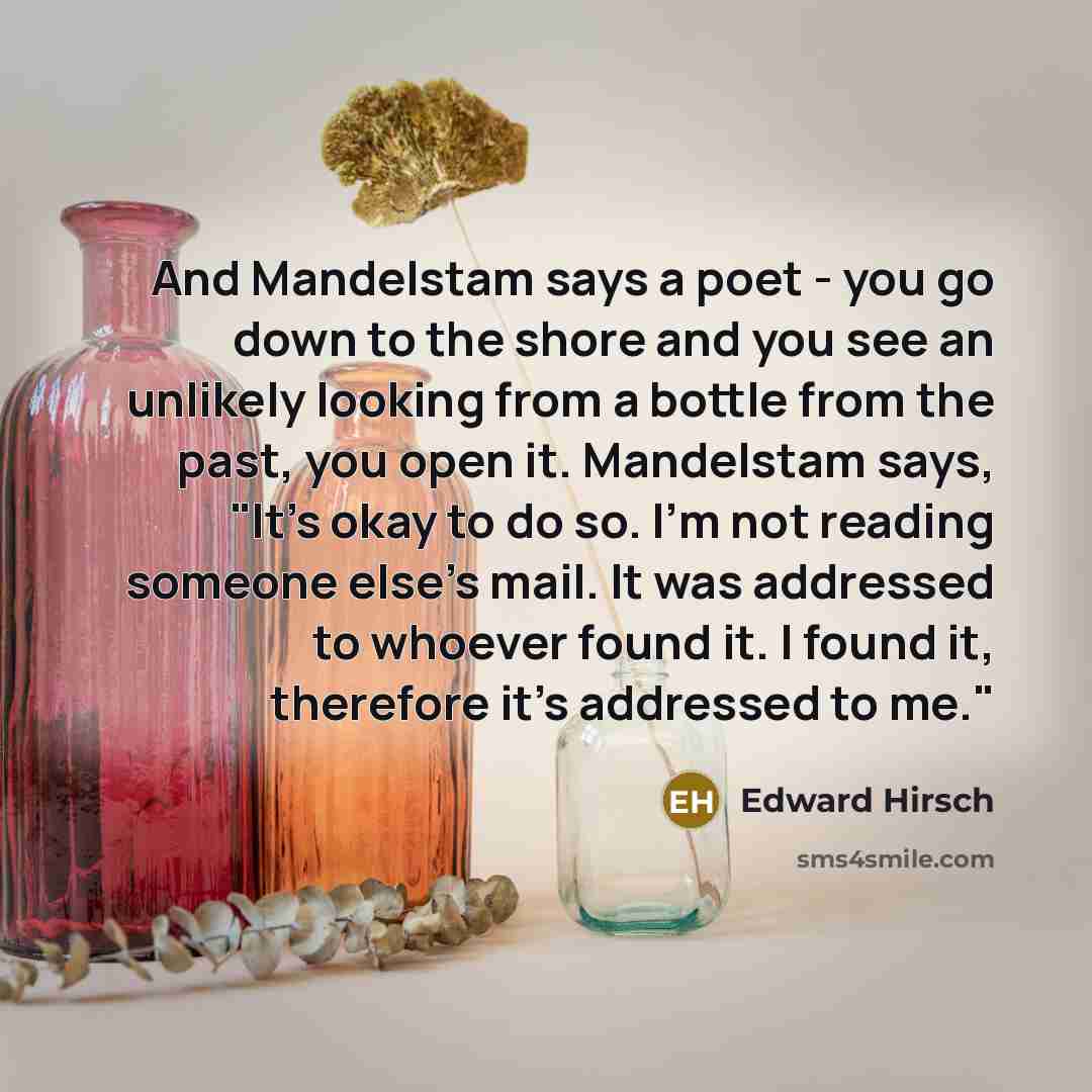 “And Mandelstam says a poet - you go down to…” quote by Edward Hirsch