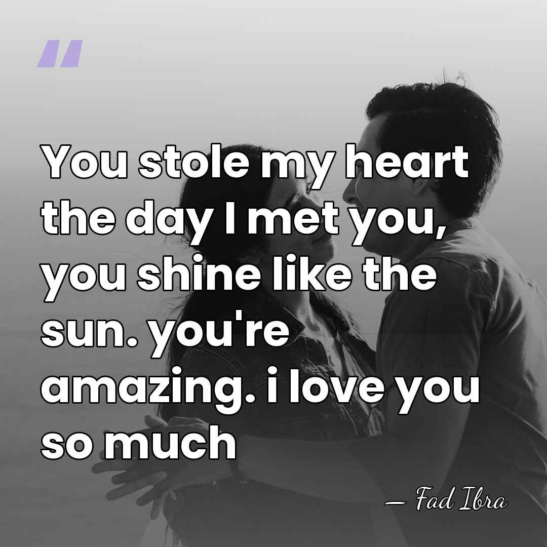 You stole my heart the day I met you, you shine like&hellip; - Fad Ibra