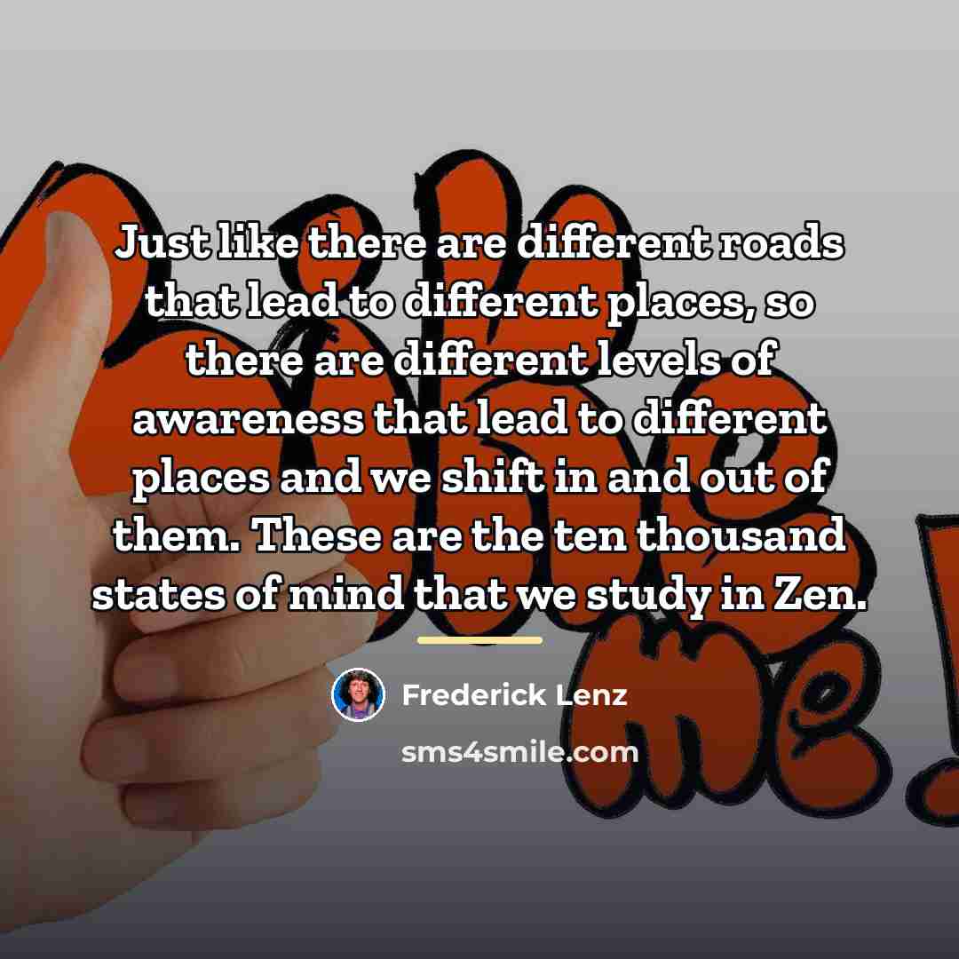 “Just like there are different roads that lead to different…” quote by Frederick Lenz