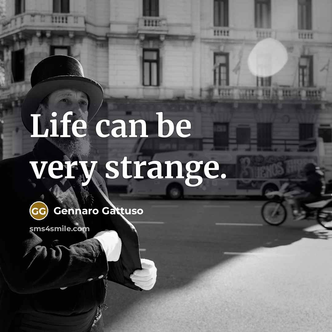 “Life can be very strange.…” quote by Gennaro Gattuso