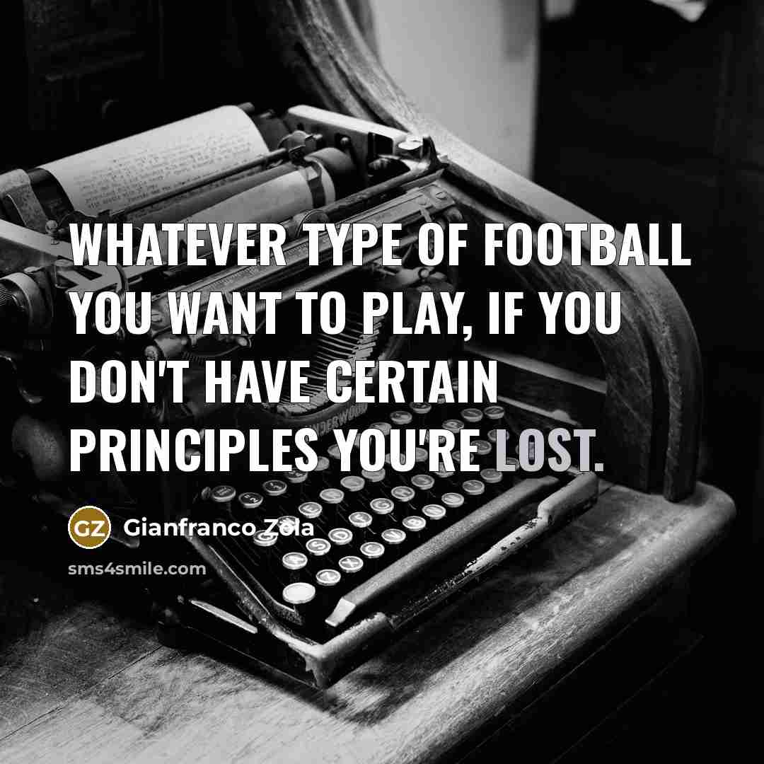 “Whatever type of football you want to play, if you…” quote by Gianfranco Zola