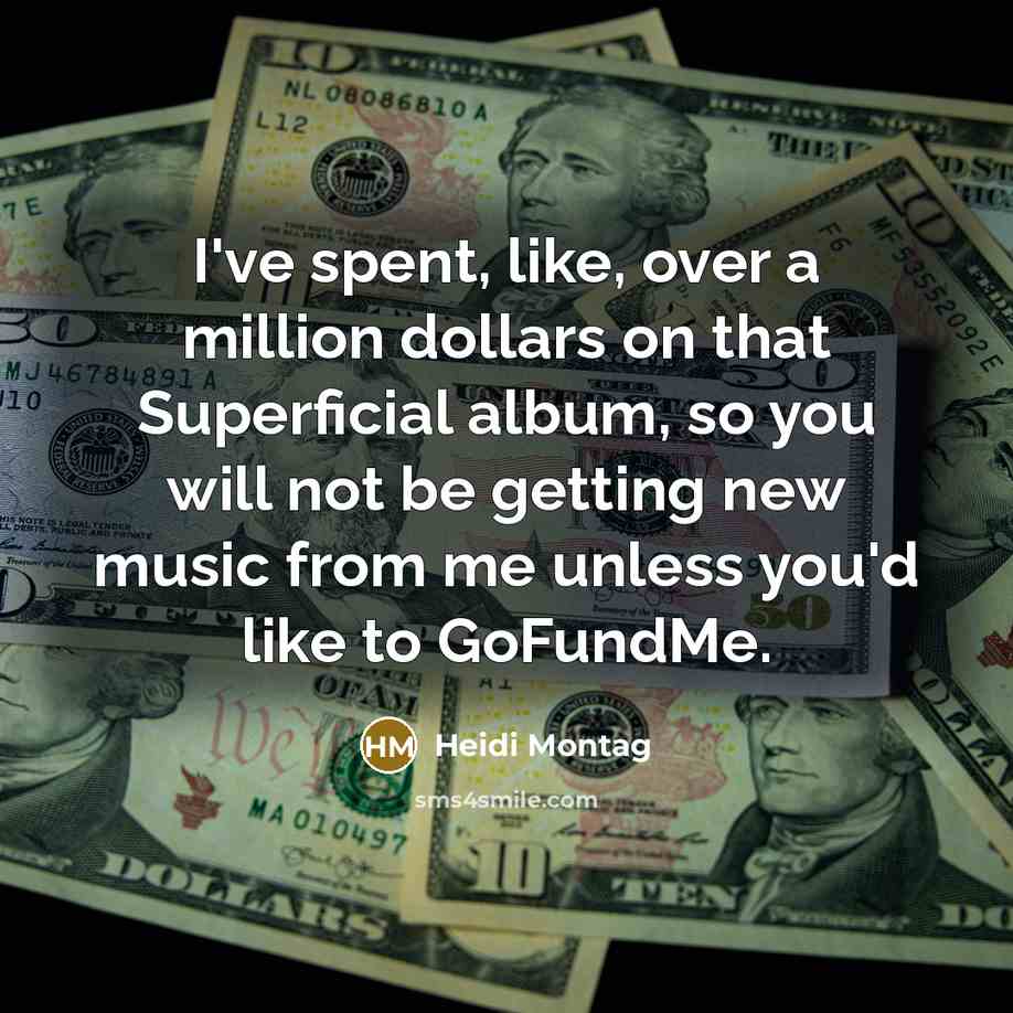 “I've spent, like, over a million dollars on that Superficial…” quote by Heidi Montag