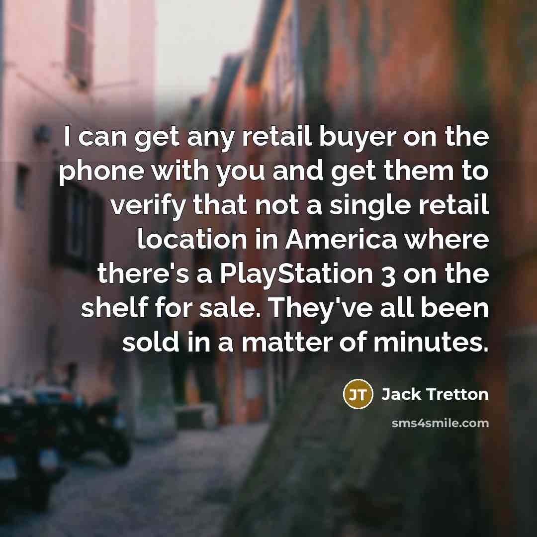 “I can get any retail buyer on the phone with…” quote by Jack Tretton