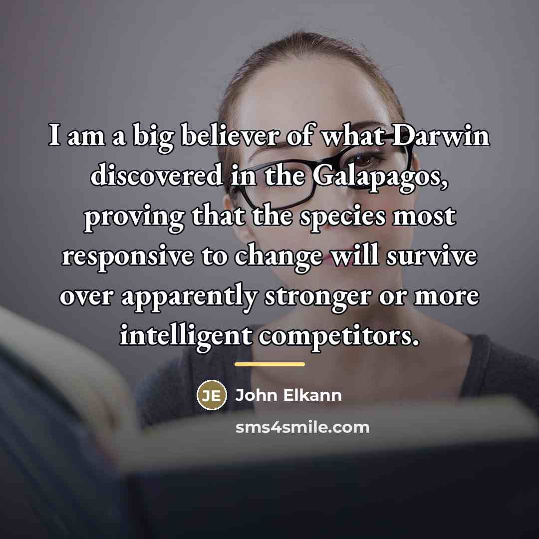 “I am a big believer of what Darwin discovered in…” quote by John Elkann