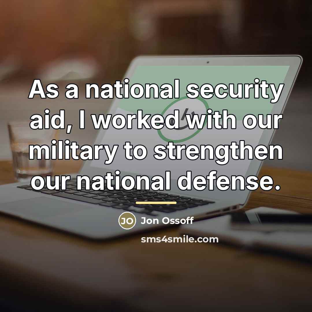 “As a national security aid, I worked with our military…” quote by Jon Ossoff